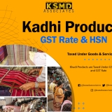 Khadi Products are Taxed Under GST: HSN Code and GST Rate